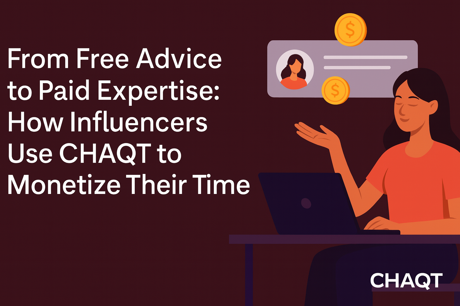 From Free Advice to Paid Expertise: How Influencers Use CHAQT to Monetize Their Time